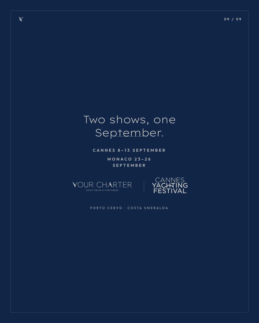 La chiusura: «Two shows, one September», che lega Cannes e Monaco