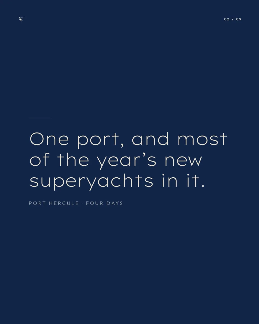 «One port, and most of the year's new superyachts in it.» — Port Hercule, quattro giorni
