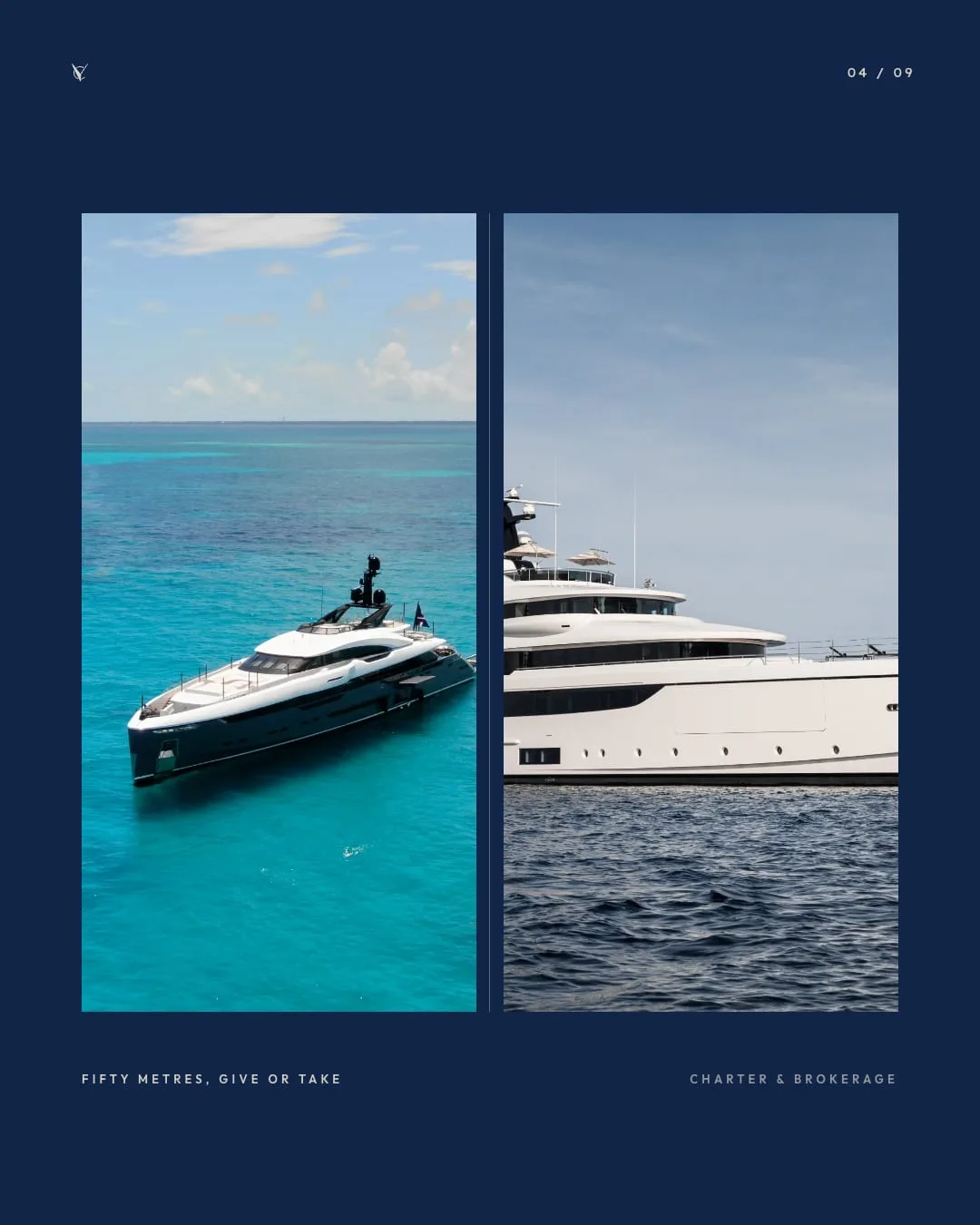 Dittico charter e brokerage: due yacht affiancati, «fifty metres, give or take»