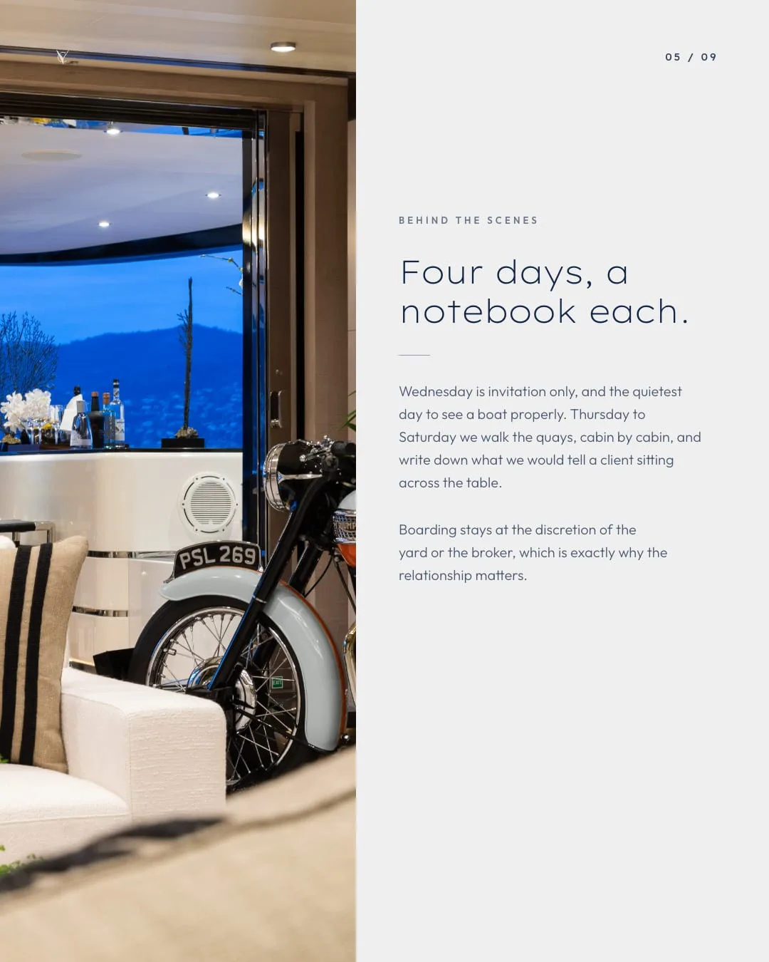 «Four days, a notebook each»: come si visitano le barche, cabina per cabina, e perché l'accesso passa dal rapporto con cantiere e broker
