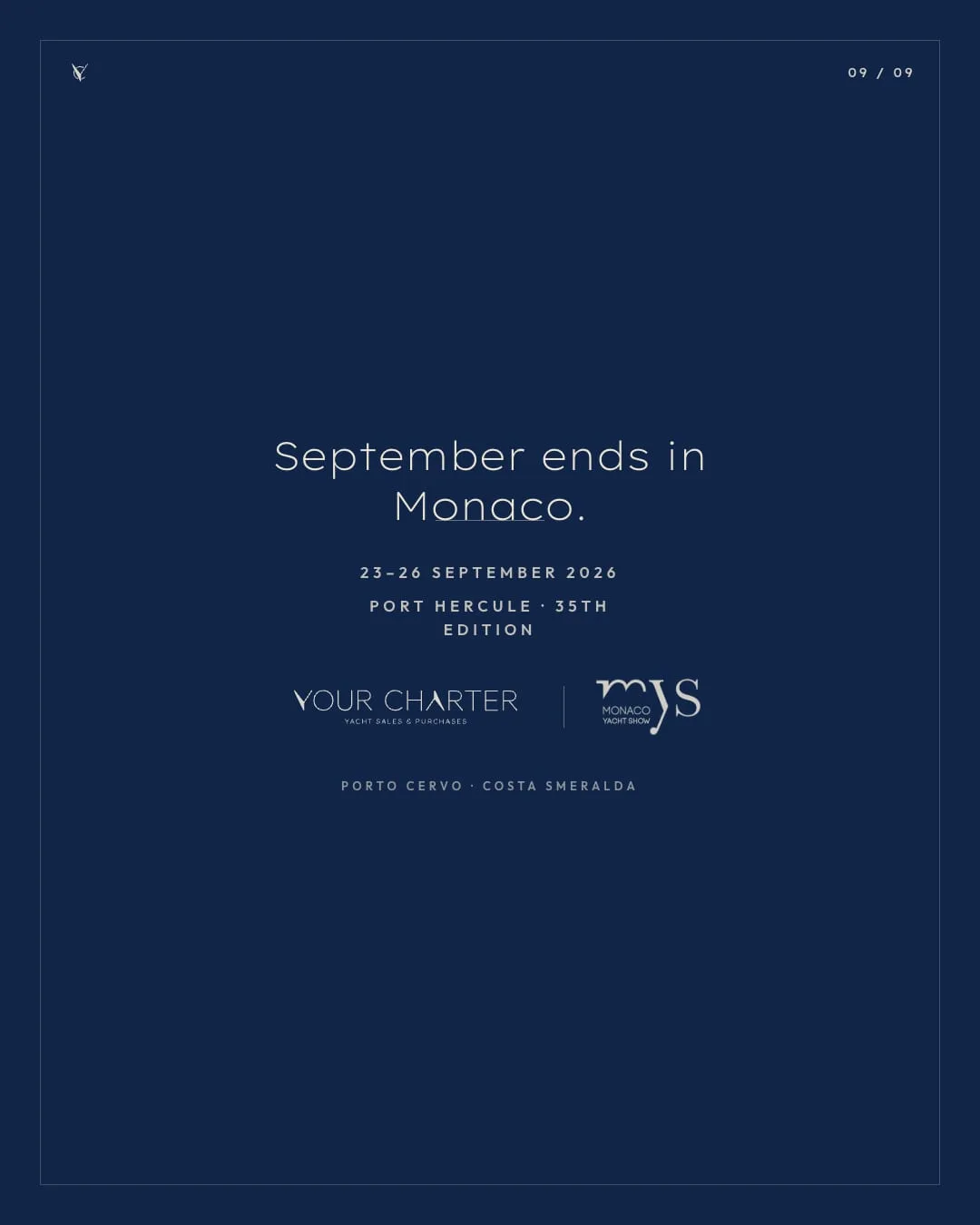 La chiusura: «September ends in Monaco», con i marchi Your Charter e Monaco Yacht Show
